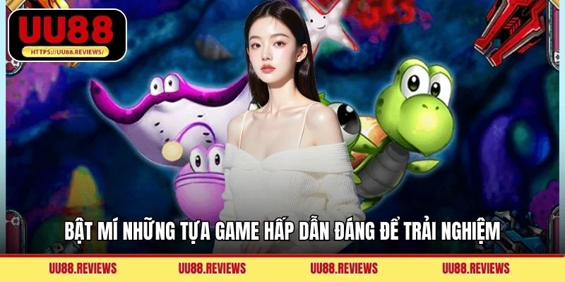 Bật mí những tựa game hấp dẫn đáng để trải nghiệm