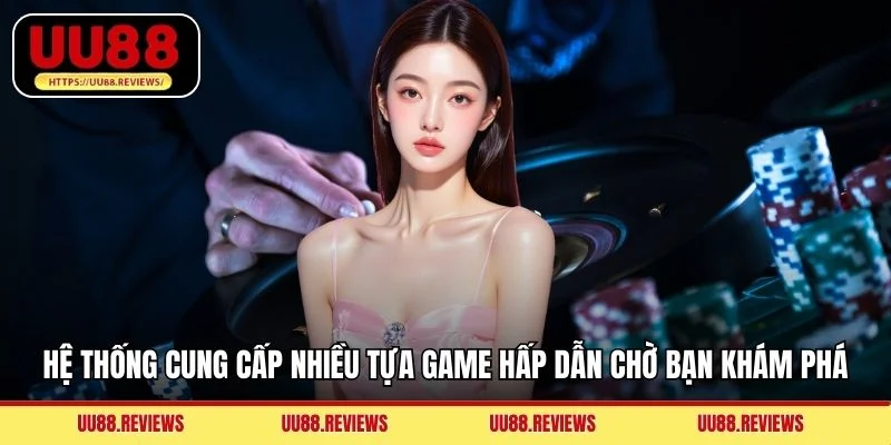 Hệ thống cung cấp nhiều tựa game hấp dẫn chờ bạn khám phá