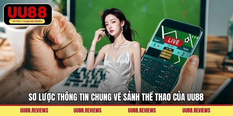 Sơ lược thông tin chung về sảnh thể thao của UU88