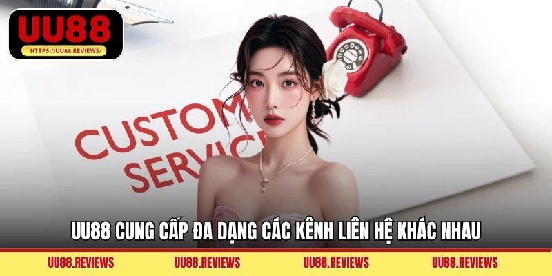UU88 cung cấp đa dạng các kênh liên hệ khác nhau